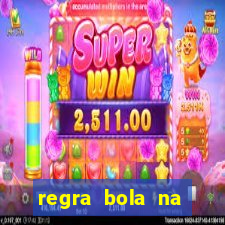 regra bola na trave betano